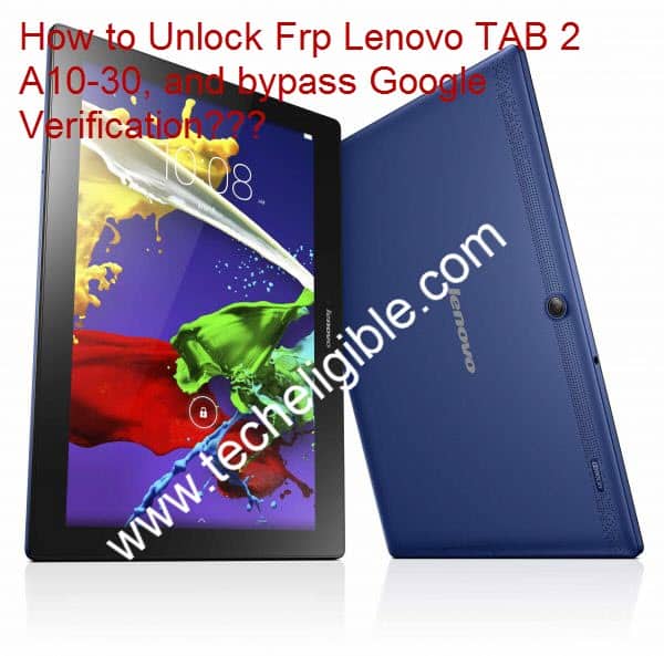 Unlock Frp Lenovo TAB 2, bypass frp lenovo tab 2