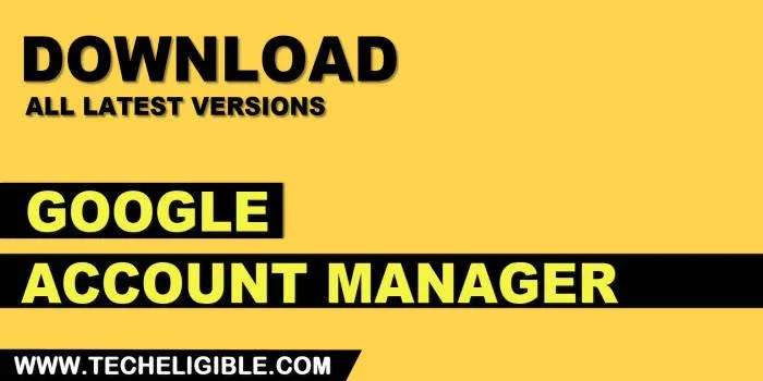 Download Latest Version Google Account Manager APK 7.1.2 to 4.0