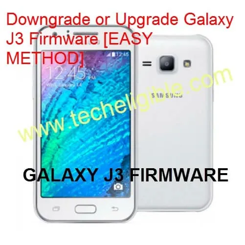 How to Upgrade and Downgrade Firmware Samsung Galaxy J3