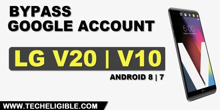 bypass google account LG V20, V10
