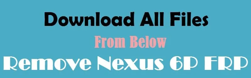 download nexus frp tools, Downlaod Nexus tools, Bypass Nexus FRP 