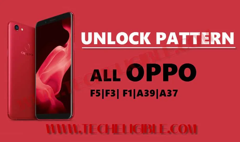 Remove Pattern Lock OPPO F3, Remove Pattern Lock OPPO F5, Remove Pattern Lock OPPO F5 Plus