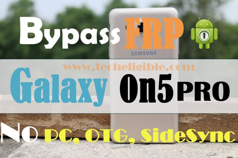 Bypass Galaxy On5 Pro FRP Lock, Remove Galaxy on5 Pro, Bypass frp lock on5 Pro, Google Account Bypass on5 Pro