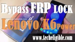 Bypass Google FRP Lenovo K6, Remove FRP Protection Lenovo Device, Bypass Lenovo K6 Google Verification, Unlok Lenovo K6 frp