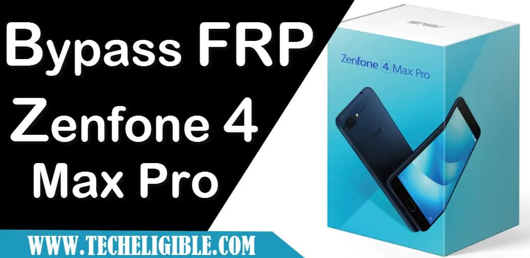 Remove FRP Asus Zenfone 4 Max Pro, Unlock Frp Zenfone 4 Max Pro, Bypass Google Account Zenfone 4 Max Pro