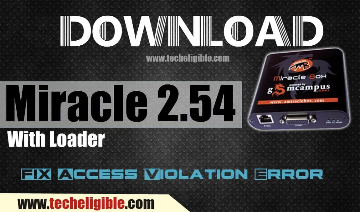 Solve Miracle 2.54 Access Violation Error, Run Miracle Box 2.54 with Loader