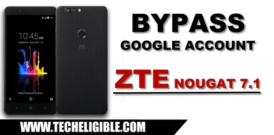 Bypass Google Account ZTE, Access Home Screen ZTE Android 7.1, Bypass FRP ZTE Android 7.1