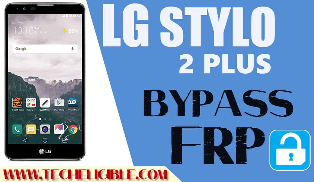 Bypass LG Stylo 2 Plus Google Account