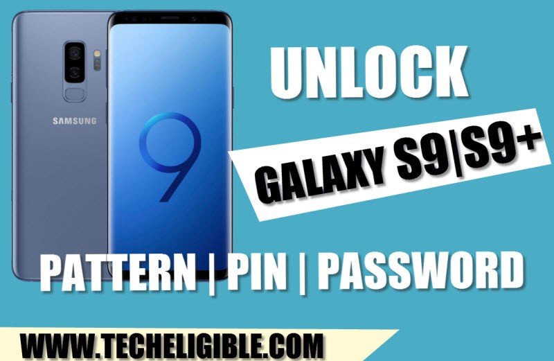 Hard Reset Galaxy S9 Plus, Hard Reset Galaxy S9, Unlock Pattern Lock Galaxy S9, Unlock Password Galaxy S9 Plus, Samsung Galaxy S9 Slow Performance