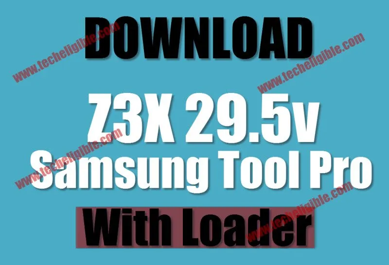 How to Download Z3X 29.5 Samsung Tool Pro with Loader [Working OK]