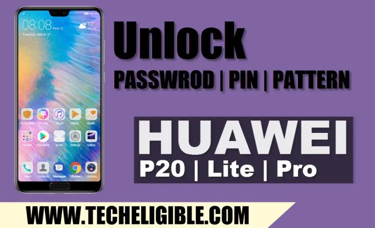 Remove Password Huawei P20, Remove Password Huawei P20 lite, Remove Password Huawei P20 pro, Hard Reset Huawei P20, Unlock Pin Lock Huawei P20, Huawei P20 Wipe data factory reset