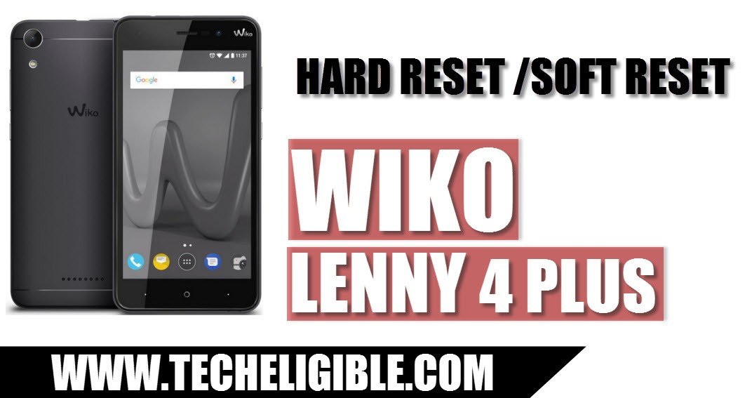 Wiko Lenny 4 Plus Hard Reset, Soft Reset Wiko Lenny 4 PLUS, Unlock Pattern Wiko Lenny 4 PLUS, Set New Pin Wiko Lenny 4 PLUS, Solve Issues Wiko Lenny 4 PLUS, How to Hard Reset Wiko Lenny 4 PLUS, Factory Reset Wiko Lenny 4 PLUS