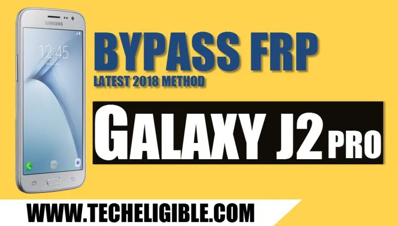 Bypass Google FRP Samsung Galaxy J2 Pro, frp bypass galaxy j2 pro