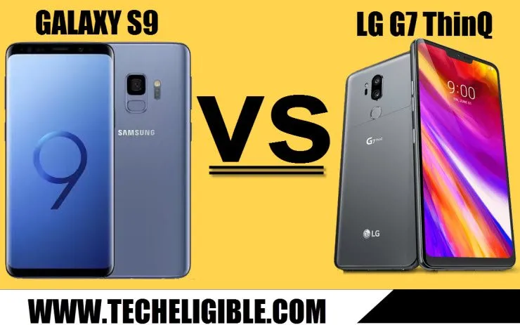 Which Phone Should i Buy LG G7 ThinQ vs Samsung Galaxy S9