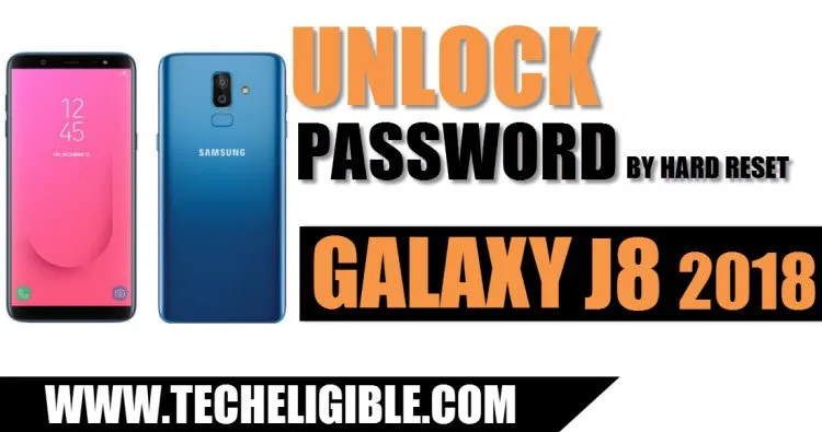 Unlock Password Samsung Galaxy J8, Hard Reset Galaxy J8 2018, Add New Password Galaxy J8