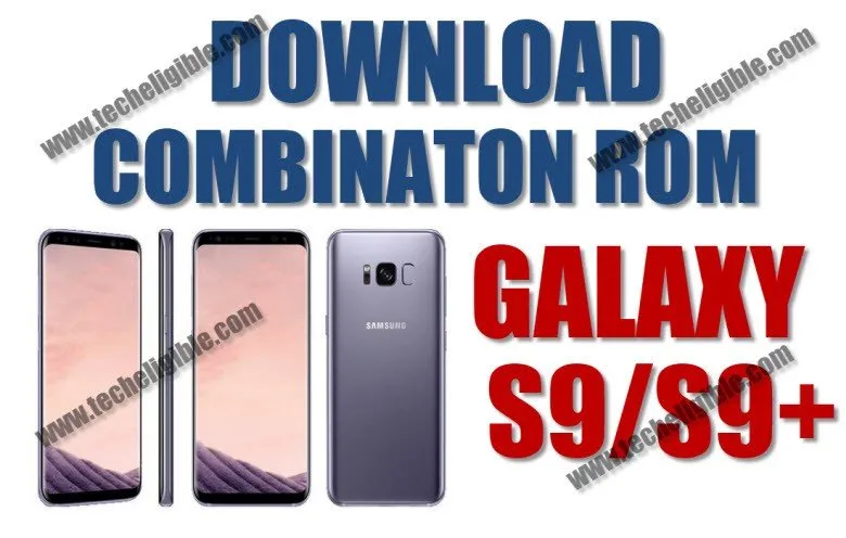 Combination ROM Galaxy S9 Plus