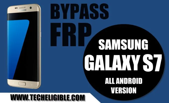 4 Ways to Remove FRP Galaxy S7, S7 edge (Support Android 8,7,6)