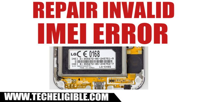 Repair Invalid IMEI Number, Fix Invalid IMEI, Solve IMEI Number Issue