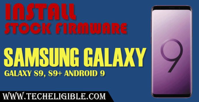 Download Galaxy S9 Firmware, Galaxy S9 Plus Android 9 flash by firmware