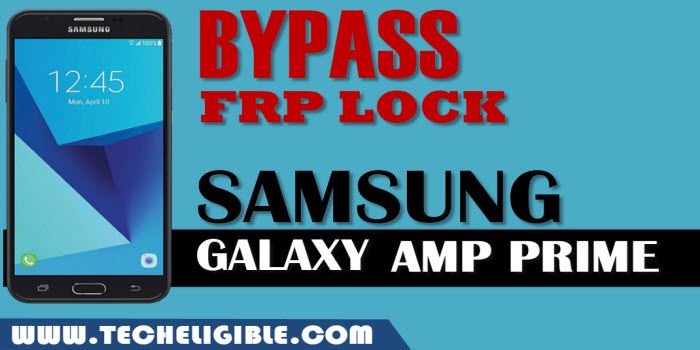 Bypass FRP Samsung Galaxy Amp Prime