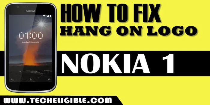 Fix Nokia 1 Hang on Logo issue
