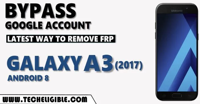 Bypass frp Galaxy A3 2017 Android 8