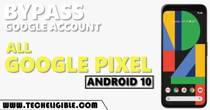 Remove FRP All Google Pixel Android 10 by 2021 frp method