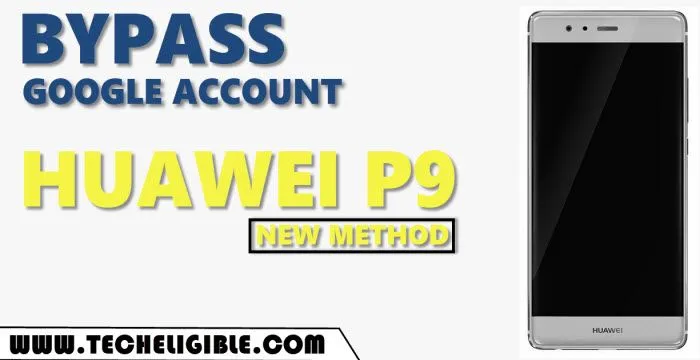 Bypass google account Huawei P9