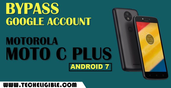 Bypass frp Moto C Plus Android 7