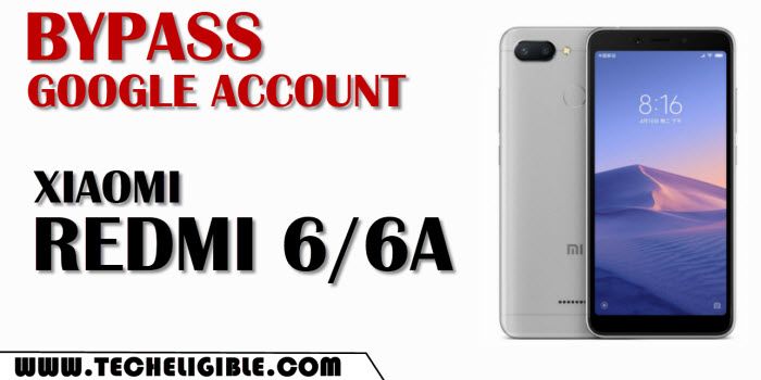 Bypass google account xiaomi redmi 6