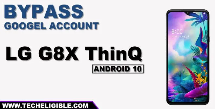 Bypass frp LG G8X ThinQ Android 10