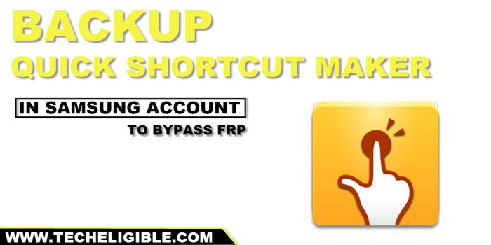 Backup quick shortcut maker in samsung account