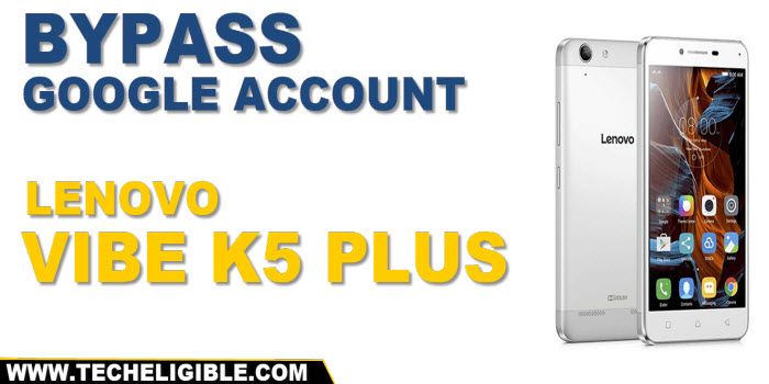 how to bypass frp lenovo vibe k5 plus without PC