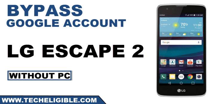 Bypass frp LG Escape 2 without pc