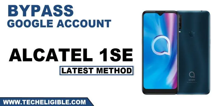 2 Methods to Bypass frp Alcatel 1SE Latest Security Patch Without PC