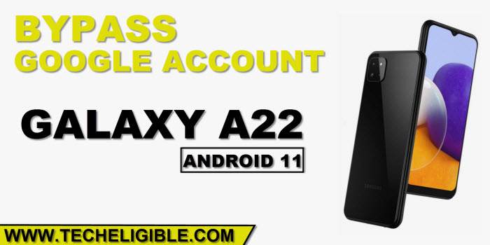 bypass google account Samsung Galaxy A22 Android 11