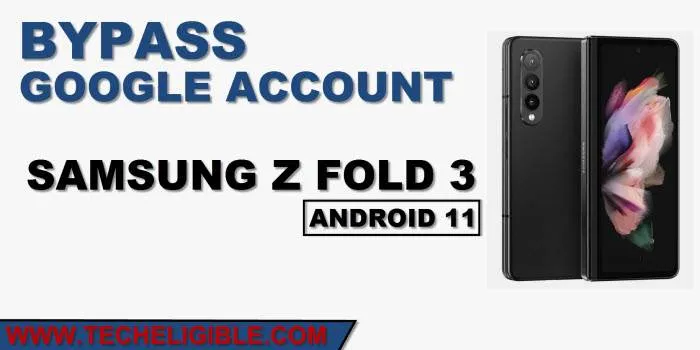 Reset FRP Samsung Galaxy Z Fold 3 With Brand New Way