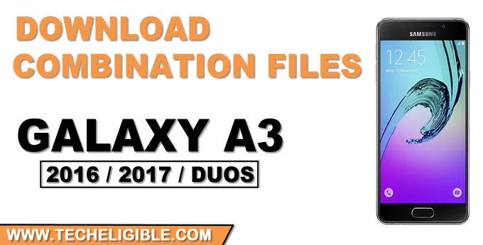 Download Combination Files Galaxy A3 2016 2017 DUOS