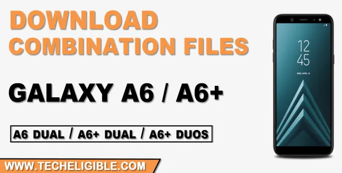 Download Combination Files Galaxy A6, A6 Plus