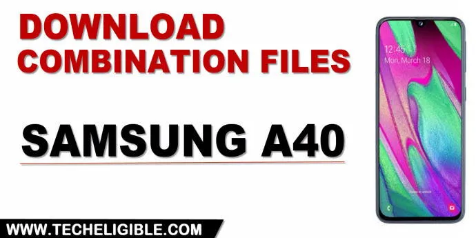 Download Samsung Galaxy A40 Combination Files