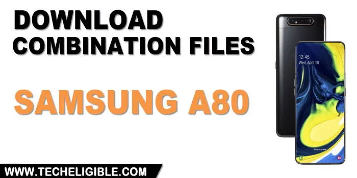 Download Samsung Galaxy A80 Combination Files
