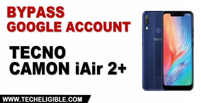 Remove FRP Tecno Camon iAir 2+ without PC and APP