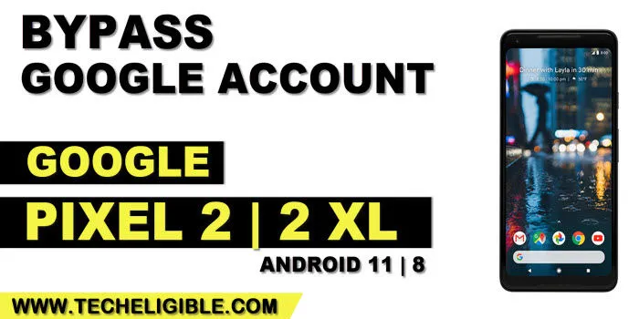 Bypass FRP Google Pixel 2, Pixel 2 XL Android 11, 8 [NEW]