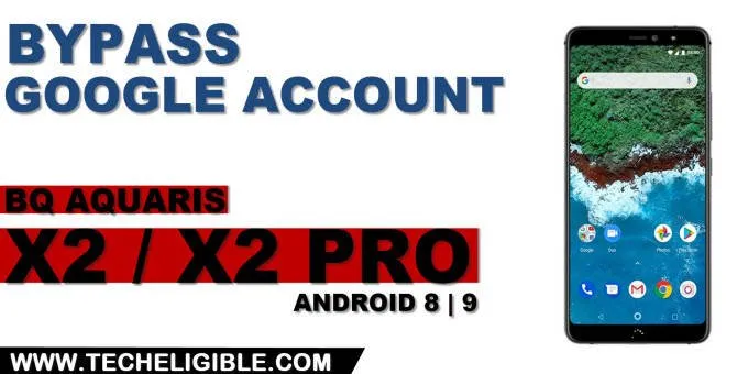 how to bypass frp account BQ Aquaris X2, X2 Pro Android 8 and 9