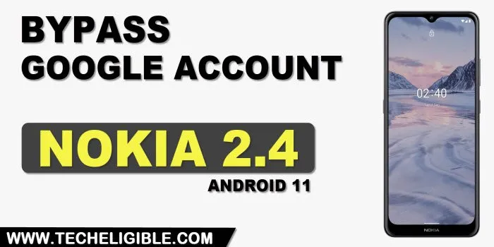 how to remove frp Nokia 2.4 Android 11 without PC