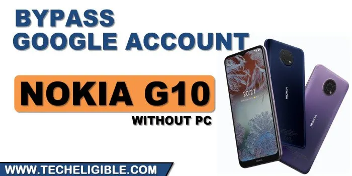 3 Methods to Bypass FRP Nokia G10 Android 12, 11 Without PC
