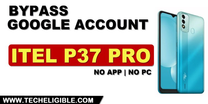 how to bypass google frp itel P37 Pro without PC 2023