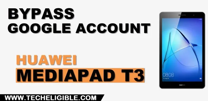 how to bypass frp Huawei Mediapad T3