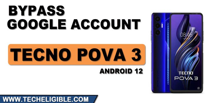 how to remove frp Tecno Pova 3 Android 12