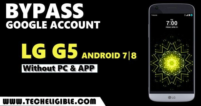 bypass-frp-LG-G7-Android-7-without-PC-and-Apps-easily